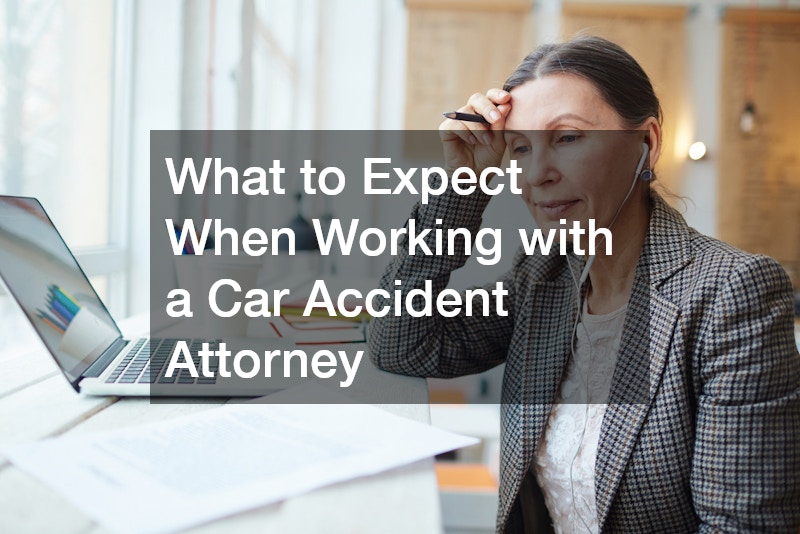What to Expect When Working with a Car Accident Attorney